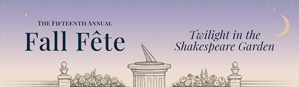 Banner for "The Fifteenth Annual Fall Fête: Twilight in the Shakespeare Garden" with a sundial illustration.